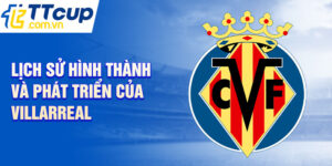 Lịch sử hình thành và phát triển của villarreal