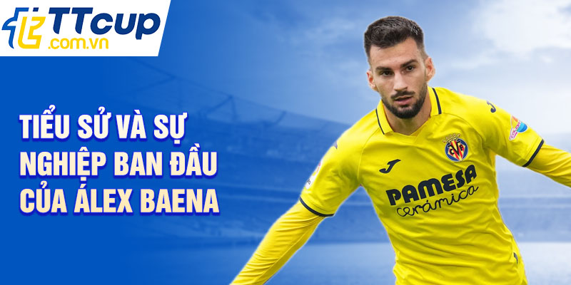 Tiểu sử và sự nghiệp ban đầu của Álex Baena