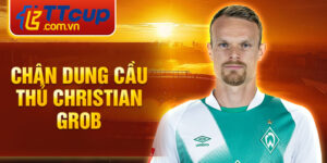 Chân dung cầu thủ christian grob