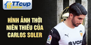 Hình ảnh thời niên thiếu của carlos soler