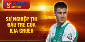 Sự nghiệp thi đấu trẻ của ilia gruev