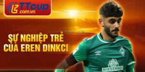 Sự nghiệp trẻ của eren dinkci