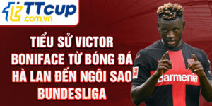 Tiểu sử victor boniface từ bóng đá hà lan đến ngôi sao bundesliga