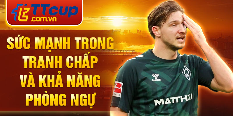 Sức mạnh trong tranh chấp và khả năng phòng ngự