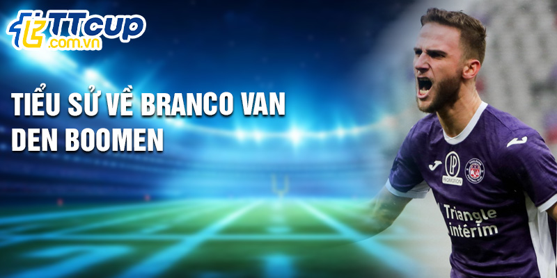 Tiểu sử về Branco van den Boomen