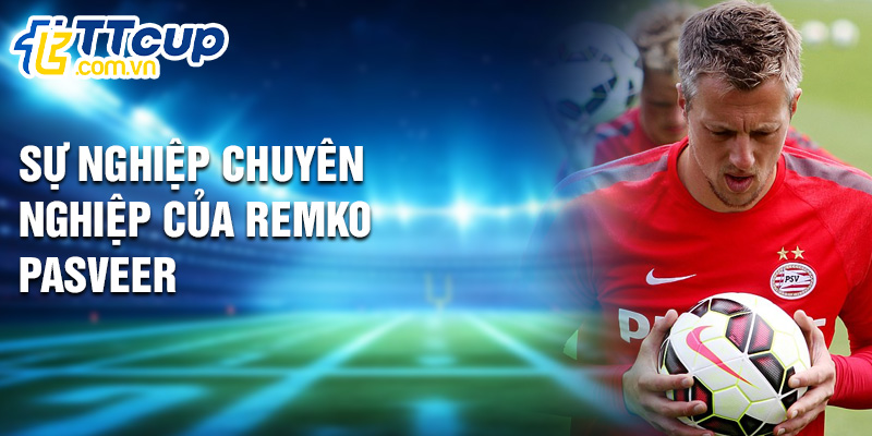 Sự nghiệp chuyên nghiệp của Remko Pasveer