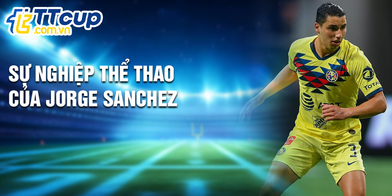 Sự nghiệp thể thao của Jorge Sanchez