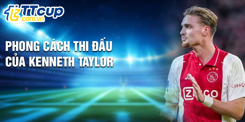Phong cách thi đấu của Kenneth Taylor