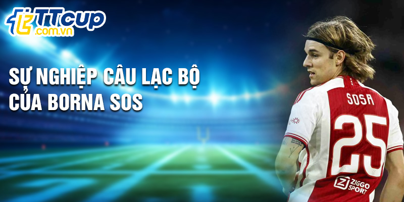 Sự nghiệp câu lạc bộ của Borna Sosa